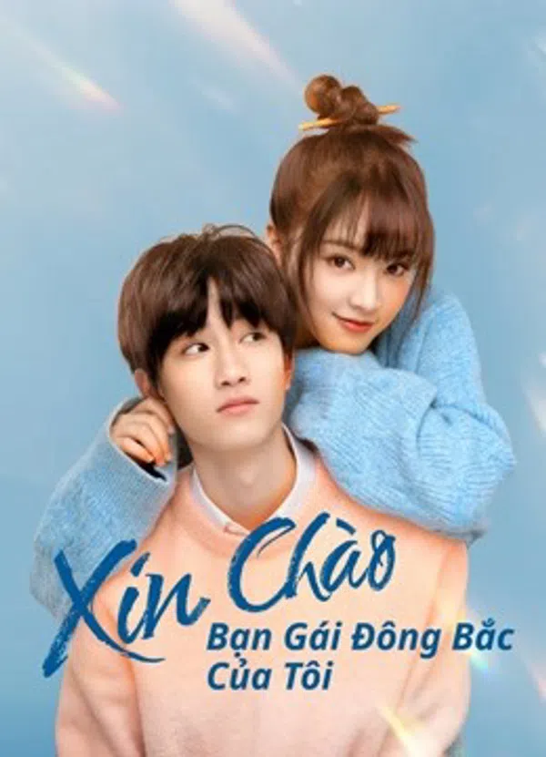 Poster phim Xin Chào, Bạn Gái Đông Bắc Của Tôi trên PhimMoi